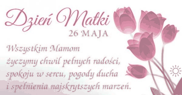 Wszystkim Mamom życzymy chwil pełnych radości